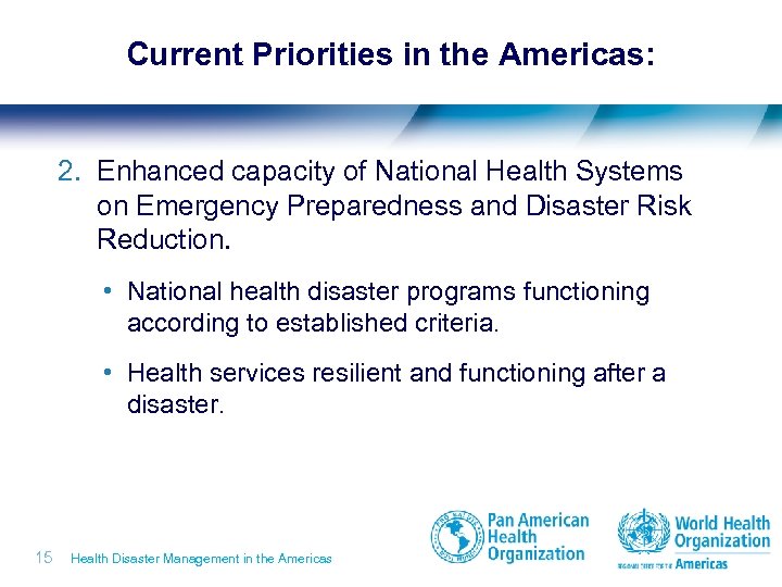 Current Priorities in the Americas: 2. Enhanced capacity of National Health Systems on Emergency