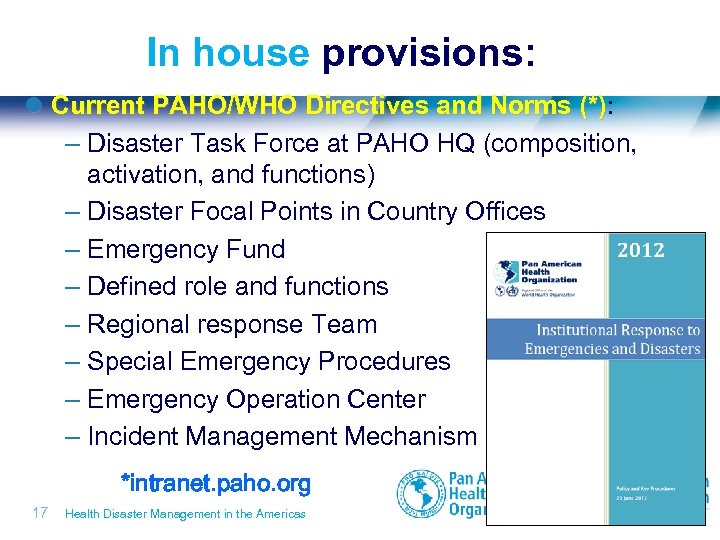 In house provisions: l Current PAHO/WHO Directives and Norms (*): (*) – Disaster Task