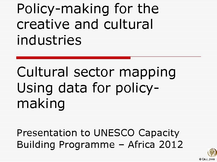 Policy-making for the creative and cultural industries Cultural sector mapping Using data for policymaking