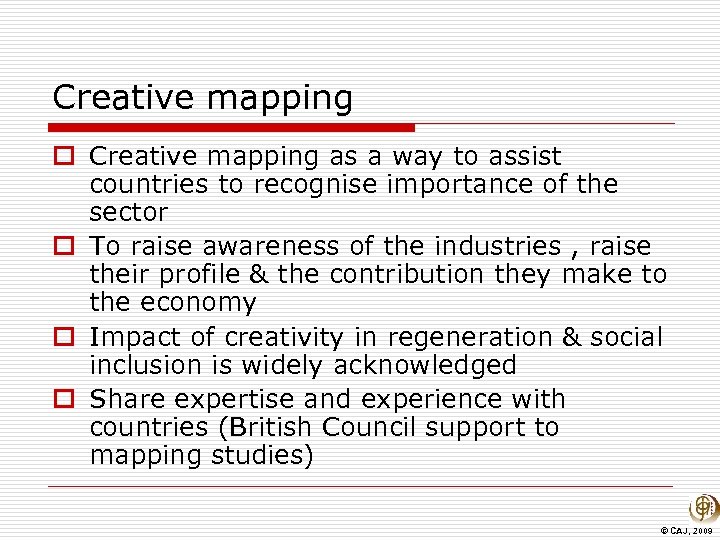 Creative mapping o Creative mapping as a way to assist countries to recognise importance