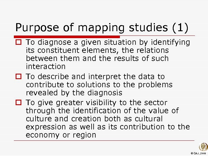 Purpose of mapping studies (1) o To diagnose a given situation by identifying its