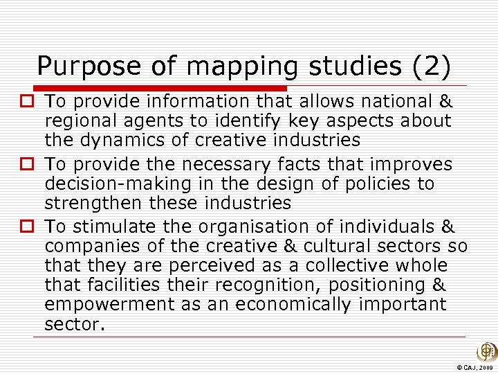 Purpose of mapping studies (2) o To provide information that allows national & regional