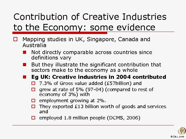 Contribution of Creative Industries to the Economy: some evidence o Mapping studies in UK,
