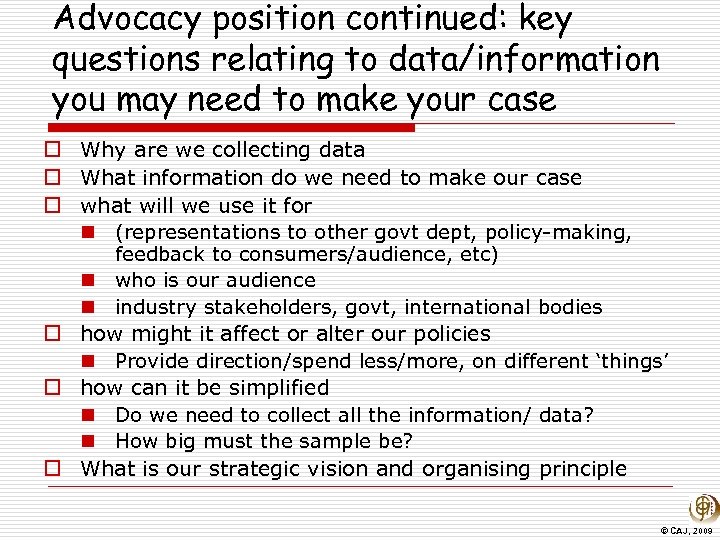 Advocacy position continued: key questions relating to data/information you may need to make your