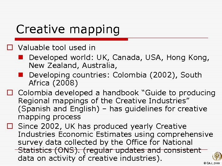 Creative mapping o Valuable tool used in n Developed world: UK, Canada, USA, Hong