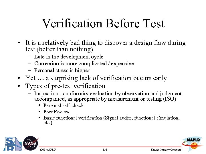 Verification Before Test • It is a relatively bad thing to discover a design