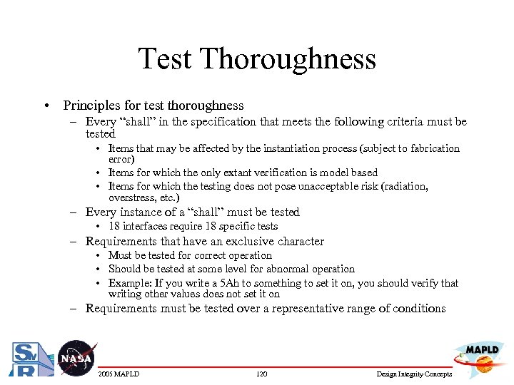 Test Thoroughness • Principles for test thoroughness – Every “shall” in the specification that