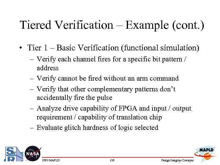 Tiered Verification – Example (cont. ) • Tier 1 – Basic Verification (functional simulation)