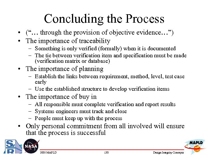 Concluding the Process • (“… through the provision of objective evidence…”) • The importance