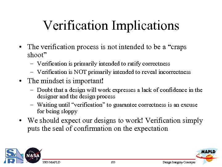 Verification Implications • The verification process is not intended to be a “craps shoot”