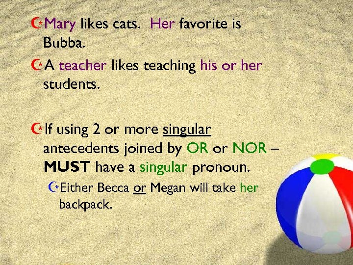 ZMary likes cats. Her favorite is Bubba. ZA teacher likes teaching his or her