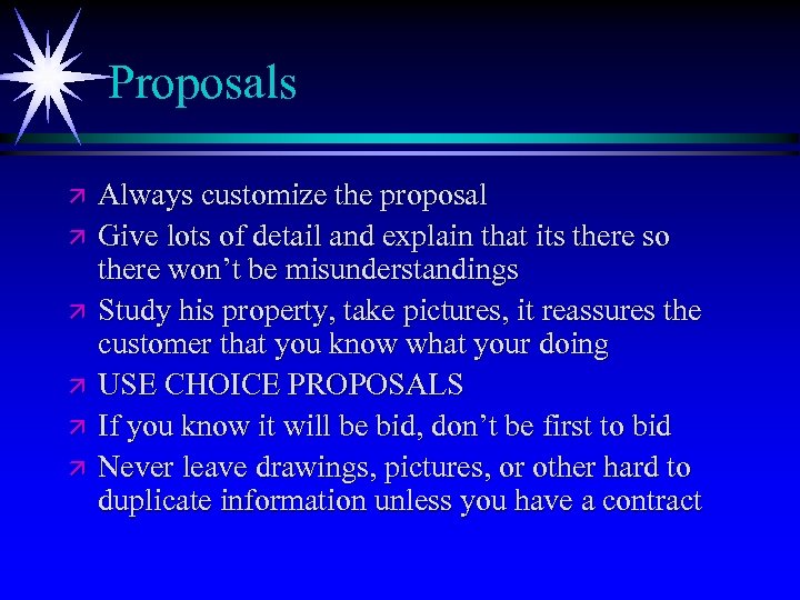 Proposals ä ä ä Always customize the proposal Give lots of detail and explain