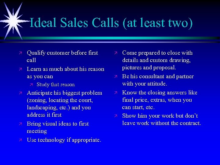 Ideal Sales Calls (at least two) ä ä Qualify customer before first call Learn
