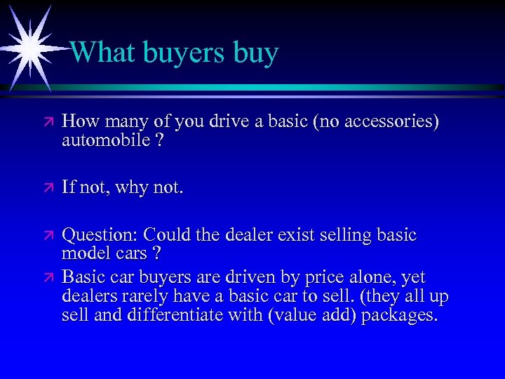 What buyers buy ä How many of you drive a basic (no accessories) automobile