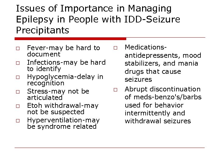 Issues of Importance in Managing Epilepsy in People with IDD-Seizure Precipitants o o o