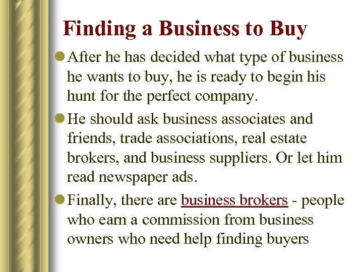 Finding a Business to Buy l After he has decided what type of business