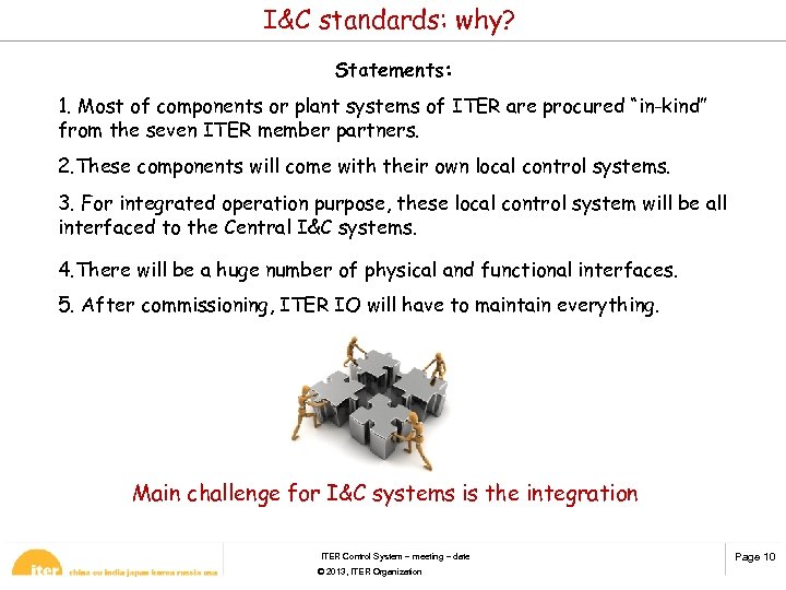 I&C standards: why? Statements: 1. Most of components or plant systems of ITER are