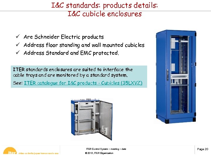 I&C standards: products details: I&C cubicle enclosures ü Are Schneider Electric products ü Address
