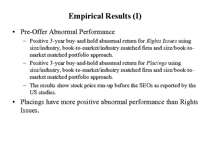 Empirical Results (I) • Pre-Offer Abnormal Performance – Positive 3 -year buy-and-hold abnormal return