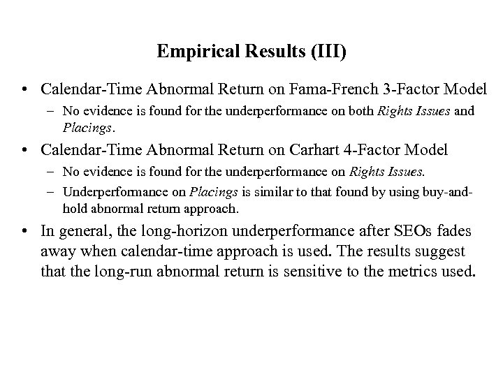 Empirical Results (III) • Calendar-Time Abnormal Return on Fama-French 3 -Factor Model – No