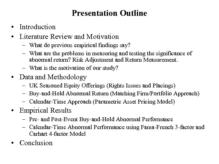 Presentation Outline • Introduction • Literature Review and Motivation – What do previous empirical
