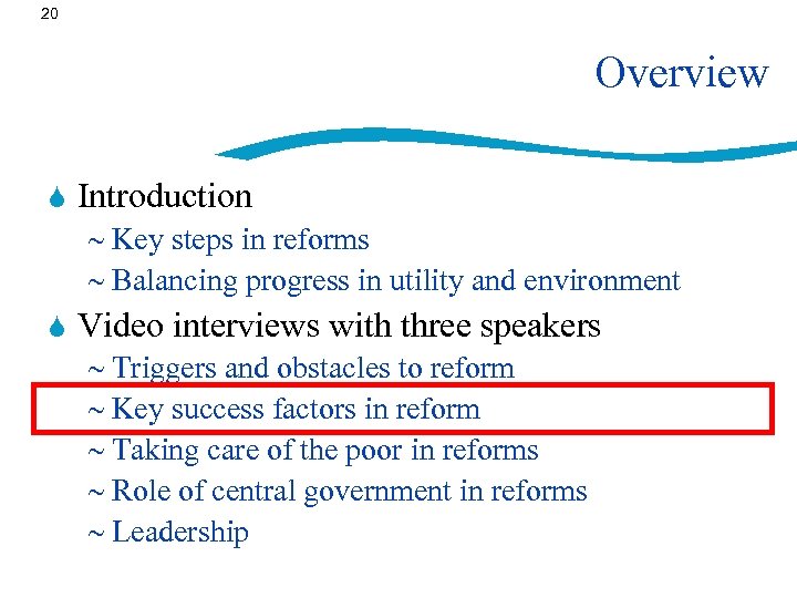 20 Overview S Introduction ~ Key steps in reforms ~ Balancing progress in utility