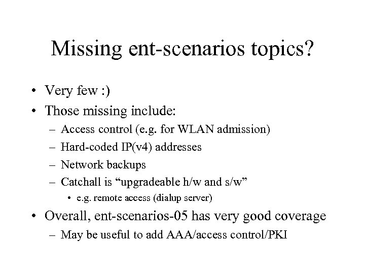 Missing ent-scenarios topics? • Very few : ) • Those missing include: – –