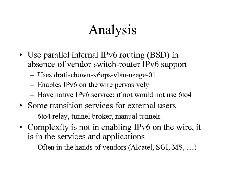 Analysis • Use parallel internal IPv 6 routing (BSD) in absence of vendor switch-router