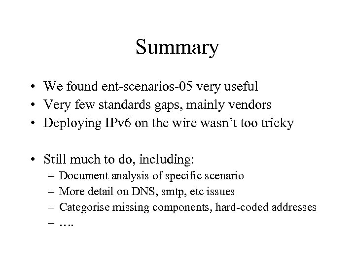 Summary • We found ent-scenarios-05 very useful • Very few standards gaps, mainly vendors