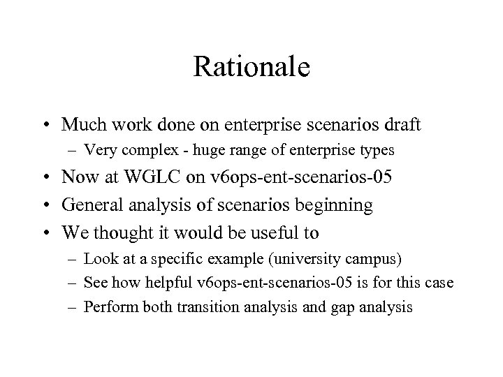 Rationale • Much work done on enterprise scenarios draft – Very complex - huge