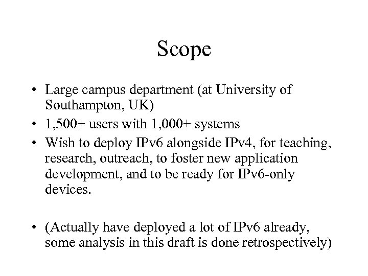 Scope • Large campus department (at University of Southampton, UK) • 1, 500+ users