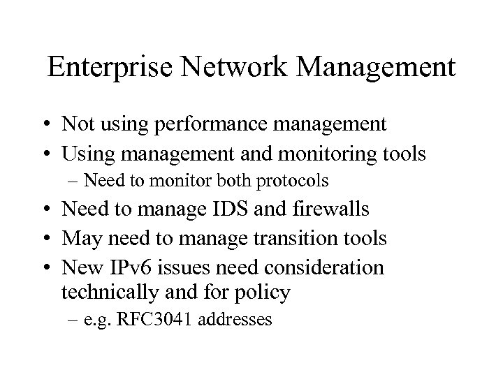 Enterprise Network Management • Not using performance management • Using management and monitoring tools