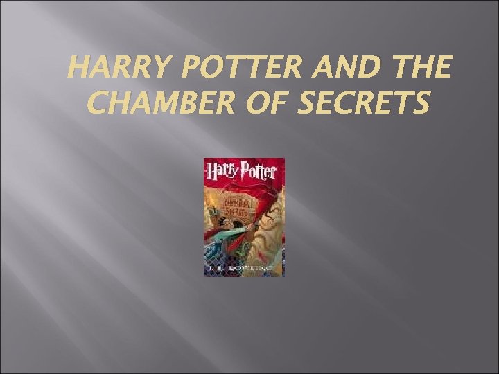 HARRY POTTER AND THE CHAMBER OF SECRETS 