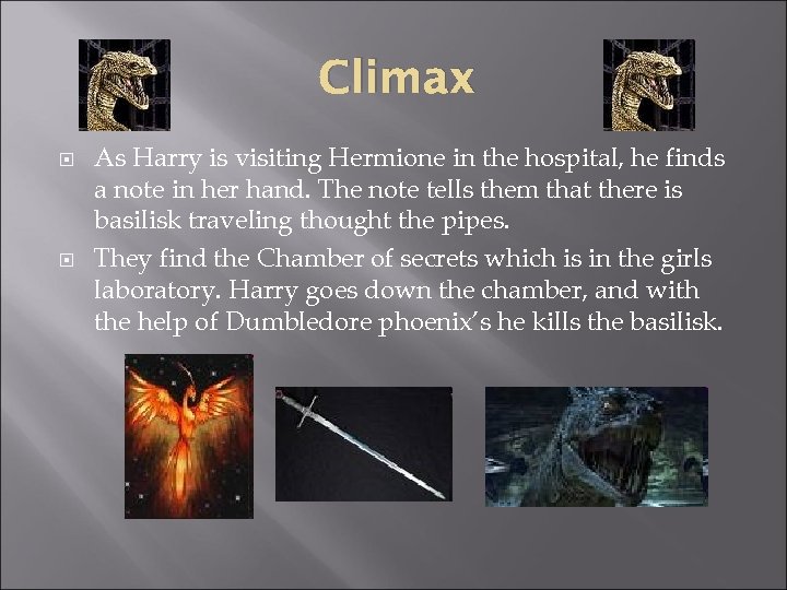 Climax As Harry is visiting Hermione in the hospital, he finds a note in