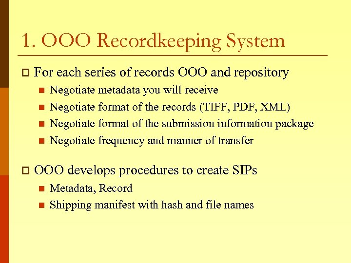 1. OOO Recordkeeping System p For each series of records OOO and repository n