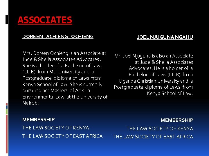 ASSOCIATES DOREEN ACHIENG OCHIENG Mrs. Doreen Ochieng is an Associate at Jude & Sheila