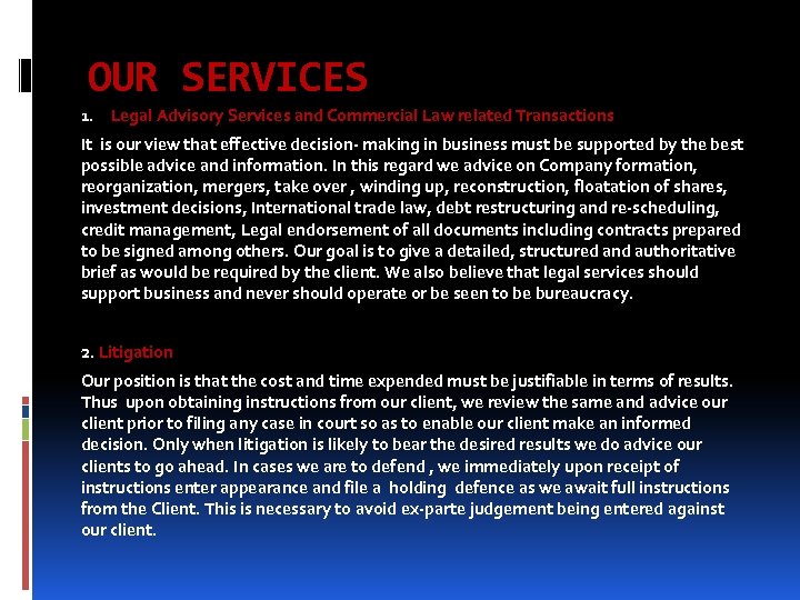 OUR SERVICES 1. Legal Advisory Services and Commercial Law related Transactions It is our