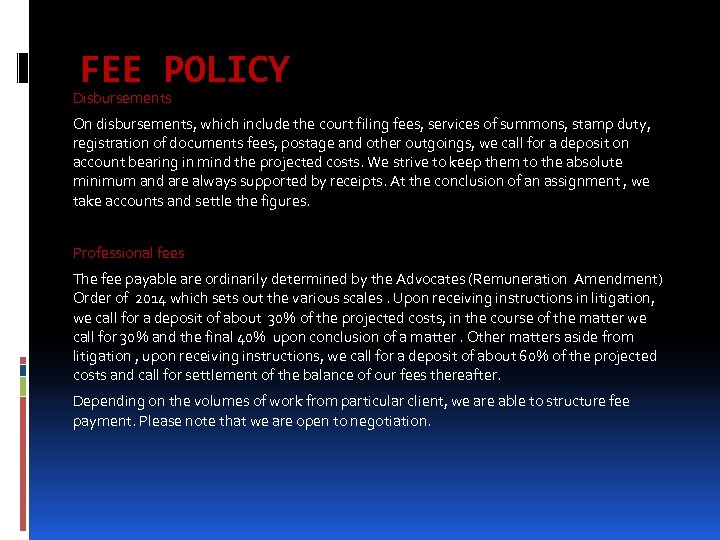 FEE POLICY Disbursements On disbursements, which include the court filing fees, services of summons,