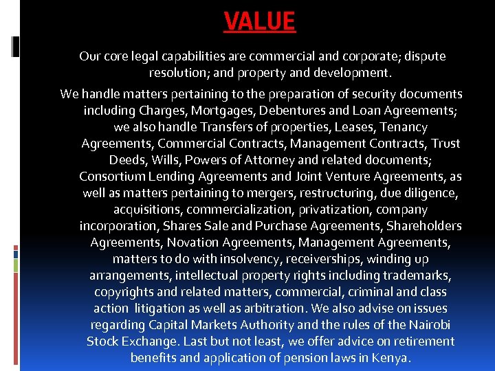 VALUE Our core legal capabilities are commercial and corporate; dispute resolution; and property and