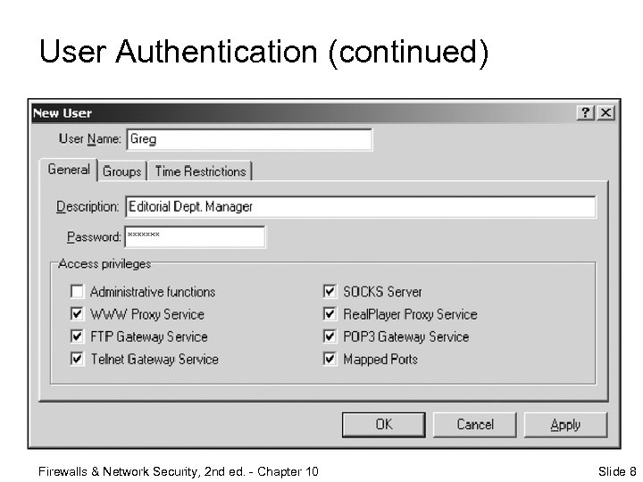 User Authentication (continued) Firewalls & Network Security, 2 nd ed. - Chapter 10 Slide
