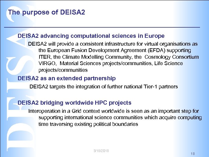 The purpose of DEISA 2 advancing computational sciences in Europe DEISA 2 will provide
