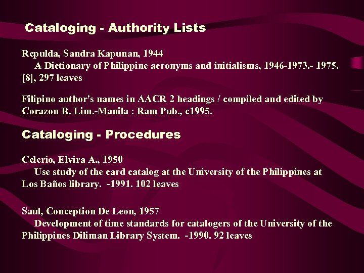 Cataloging - Authority Lists Repulda, Sandra Kapunan, 1944 A Dictionary of Philippine acronyms and