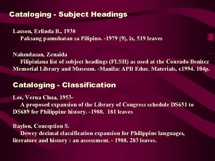 Cataloging - Subject Headings Lacson, Erlinda B. , 1938 Paksang pamuhatan sa Pilipino. -1979