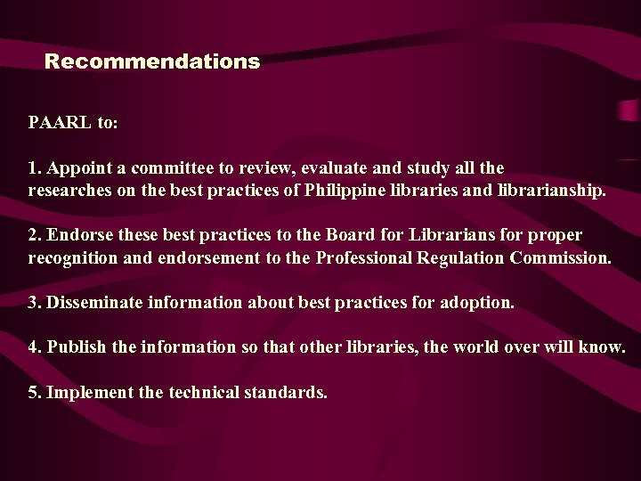 Recommendations PAARL to: 1. Appoint a committee to review, evaluate and study all the