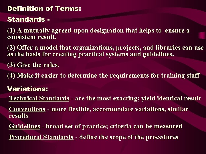 Definition of Terms: Standards (1) A mutually agreed-upon designation that helps to ensure a