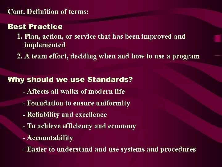 Cont. Definition of terms: Best Practice 1. Plan, action, or service that has been