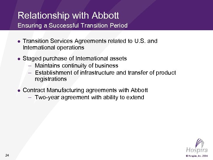 Relationship with Abbott Ensuring a Successful Transition Period l l Staged purchase of International