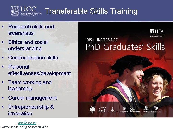 Transferable Skills Training • Research skills and awareness • Ethics and social understanding •