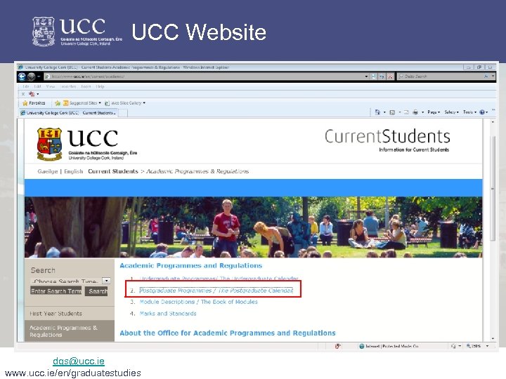 UCC Website dgs@ucc. ie www. ucc. ie/en/graduatestudies 