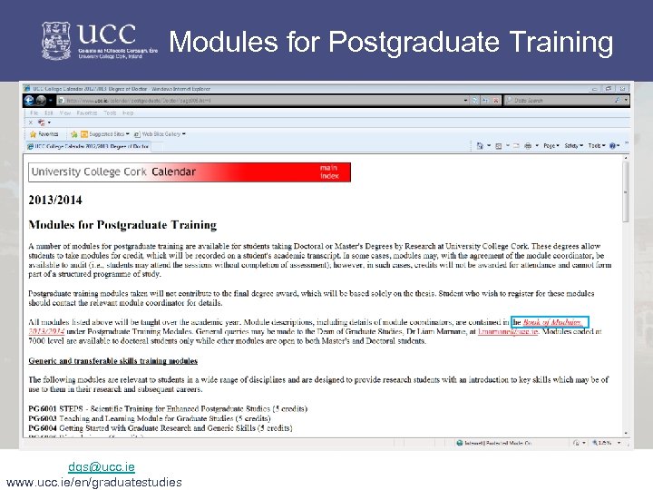Modules for Postgraduate Training dgs@ucc. ie www. ucc. ie/en/graduatestudies 